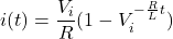 \begin{eqnarray*} i(t) =\frac{V_i}{R} (1-V_i^{-\frac{R}{L}t}) \end{eqnarray*}