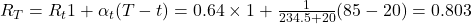 R_T = R_t{1+\alpha_t(T-t)} = 0.64\times {1+\frac{1}{234.5+20}(85-20)} = 0.803