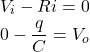 \begin{eqnarray*} V_i-Ri=0\\ 0-\frac{q}{C}=V_o \end{eqnarray*}