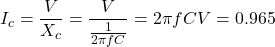 \begin{eqnarray*} I_c=\frac{V}{X_c}=\frac{V}{\frac{1}{2\pi fC}}=2\pi fCV=0.965 \end{eqnarray*}