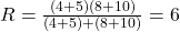 R=\frac{(4+5)(8+10)}{(4+5)+(8+10)}=6