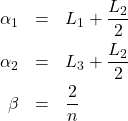 \begin{eqnarray*} \alpha_1&=&L_1+\frac{L_2}{2}\\ \alpha_2&=&L_3+\frac{L_2}{2}\\ \beta &=&\frac{2}{n} \end{eqnarray*}